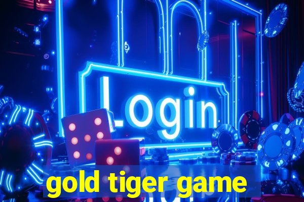 gold tiger game