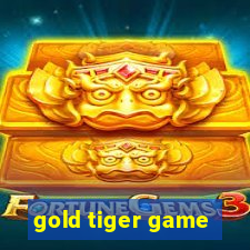 gold tiger game