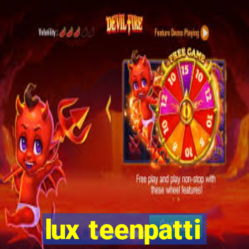 lux teenpatti