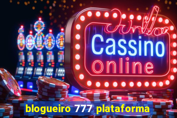 blogueiro 777 plataforma