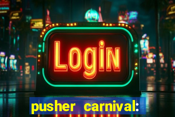 pusher carnival: coin master