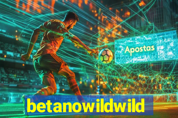 betanowildwild