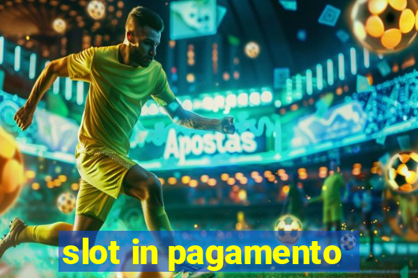 slot in pagamento