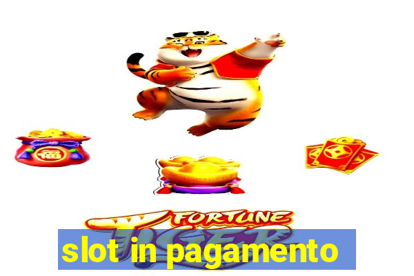 slot in pagamento