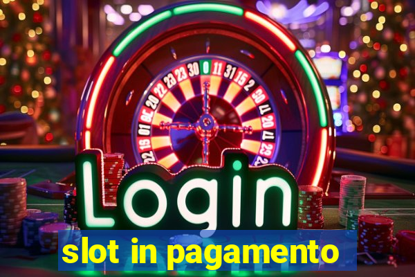 slot in pagamento