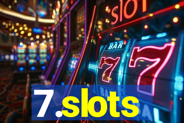 7.slots