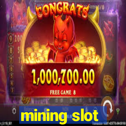 mining slot