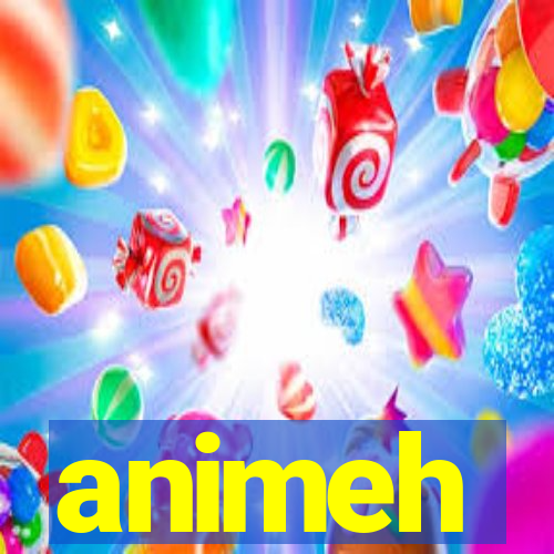 animeh