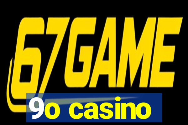 9o casino