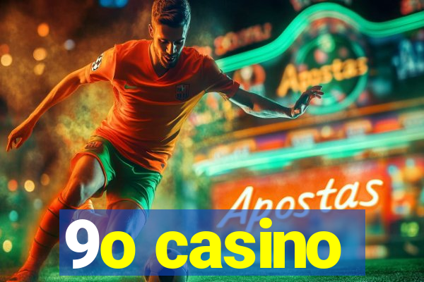 9o casino