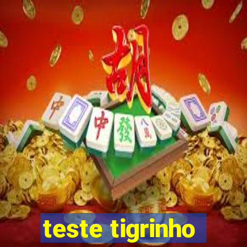 teste tigrinho