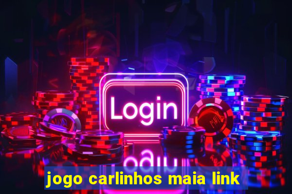 jogo carlinhos maia link