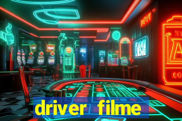 driver filme completo dublado