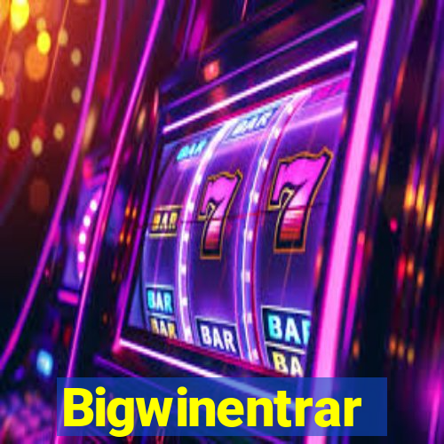 Bigwinentrar