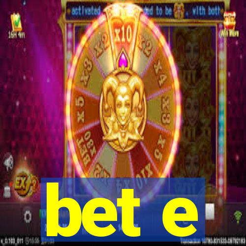 bet e