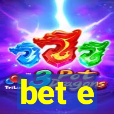 bet e