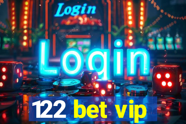 122 bet vip