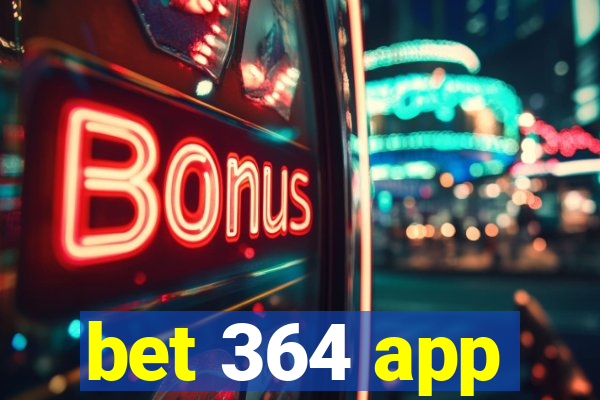 bet 364 app