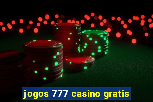 jogos 777 casino gratis