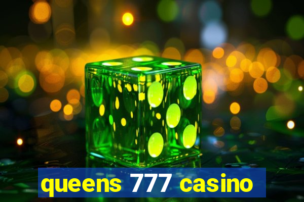 queens 777 casino