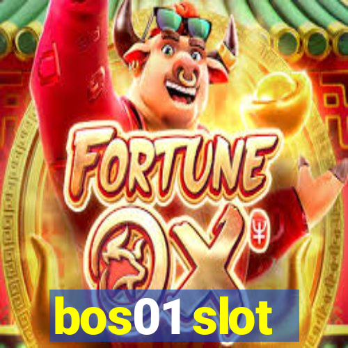 bos01 slot