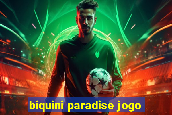 biquini paradise jogo