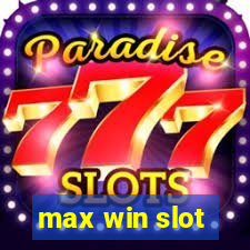 max win slot