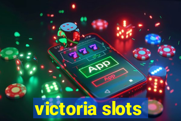 victoria slots