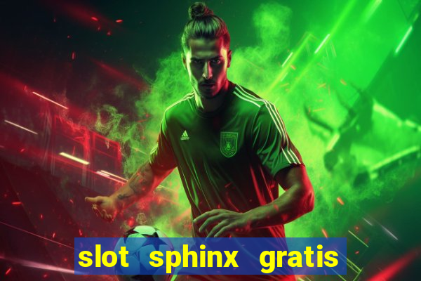 slot sphinx gratis senza registrazione