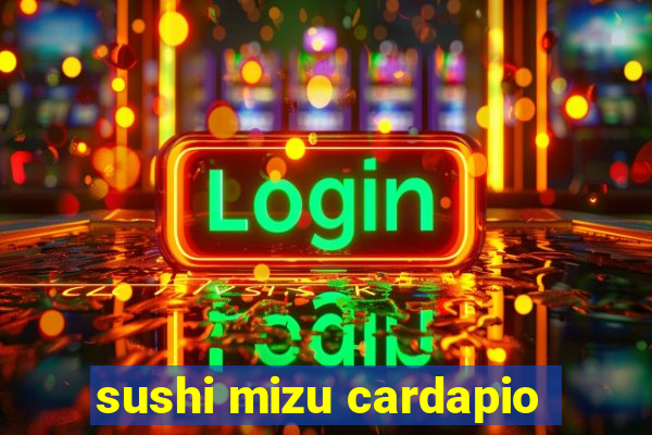 sushi mizu cardapio