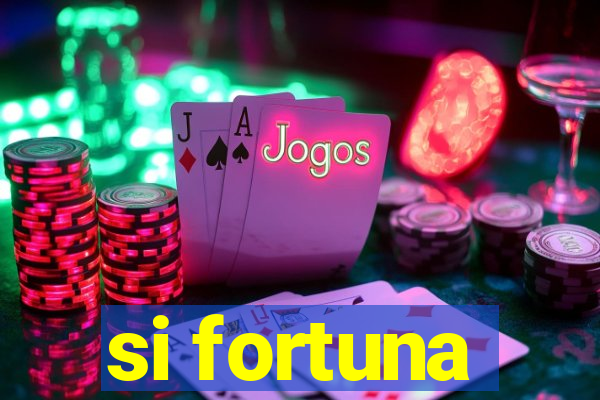 si fortuna