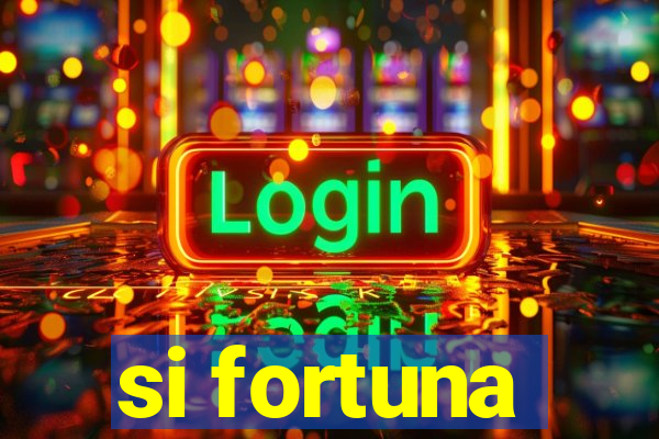 si fortuna