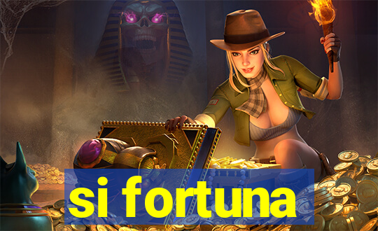 si fortuna