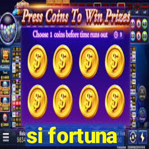 si fortuna