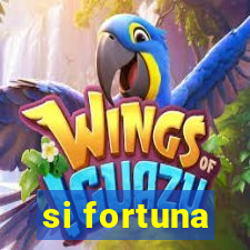 si fortuna