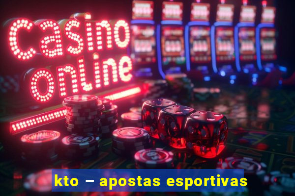 kto – apostas esportivas