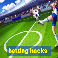 betting hacks