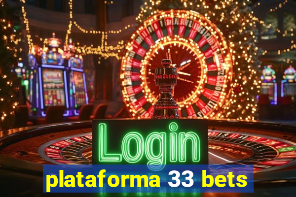 plataforma 33 bets