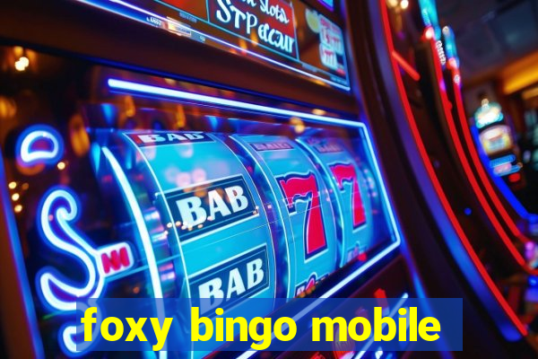 foxy bingo mobile