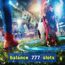 balance 777 slots é confiável