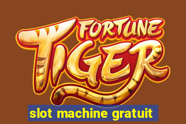 slot machine gratuit