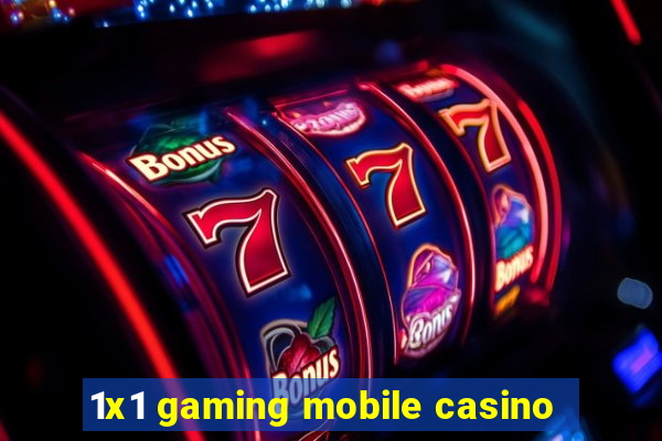 1x1 gaming mobile casino