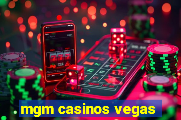 mgm casinos vegas