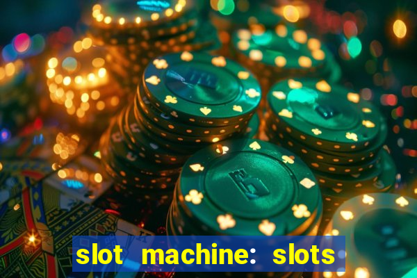 slot machine: slots & casino