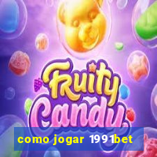 como jogar 1991bet