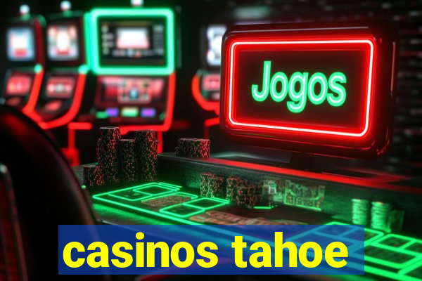 casinos tahoe