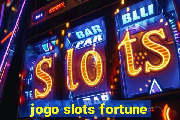 jogo slots fortune