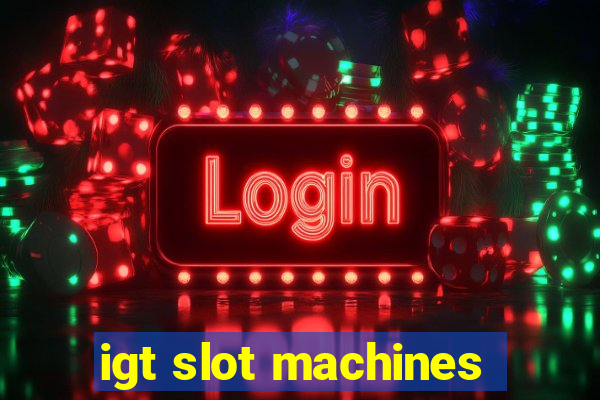 igt slot machines