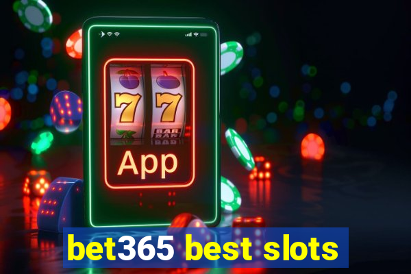 bet365 best slots