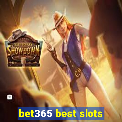 bet365 best slots